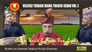 KOLEKSI TERBAIK IRAMA TRADISI KEDAH VOL 3 @ GENDANG WARISAN PUSAKA PENDANG