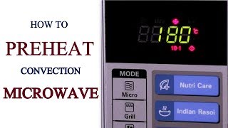 कन्वेक्शन माइक्रोवेव को कैसे प्रीहीट करें | How To Preheat A Convection Microwave|