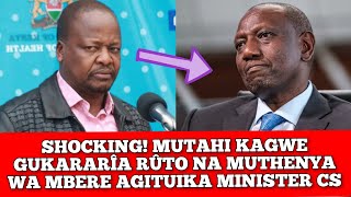 SHOCKING!! MUTAHI KAGWE GUKARARÎA RÛTO NA MUTHENYA WA MBERE ETA MINISTER WA ANGRICULTURE