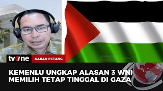 Kemenlu: 7 WNI akan Dievakuasi dari Gaza, 3 Tetap Tinggal | Kabar Petang tvOne