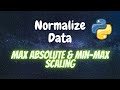 How to Normalize data using Max Absolute & Min Max Scaling | Python