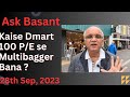 Ask Basant - Kaise Dmart 100 P/E se Multibagger Bana ?