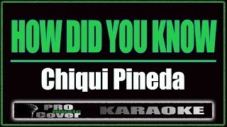 How Did You Know - Chiqui Pineda (KARAOKE)