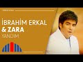 İbrahim Erkal ft. Zara - Yandım (Official Video)