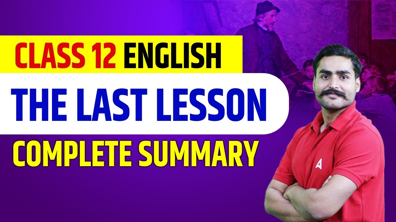 The Last Lesson Class 12 Summary Edumantra At Nancy Merrell Blog