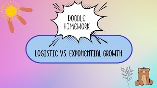 Doodle Homework: Exponential vs. Logistic Growth In Environments