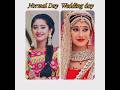 Normal Day 🆚 Wedding day pic of all actress in Yrkkh 👰 #yrkkh #trending #naira #akshu #ruhi #abhira