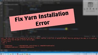 How to fix the Yarn Installation Error "The term yarn is not recognized as the name of a cmdlet"