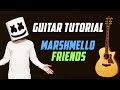 Friends - Marshmello ft. Anne-Marie | Guitar Tutorial | Guitar Lesson | How to Play