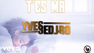 Yves Sedjro - T'es Ma (Lyric Video)