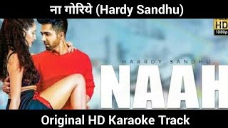 Naah Goriye Harrdy Sandhu Original HD Karaoke Track