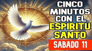 5 MINUTOS CON EL ESPIRITU SANTO de Hoy SABADO 11 de ENERO del 2025.