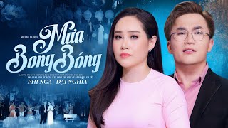 Mưa Bong Bóng - Phi Nga Ft. Đại Nghĩa | OFFICIAL 4K MV