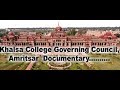 Khalsa College Governing Council, Amritsar Documentary..........