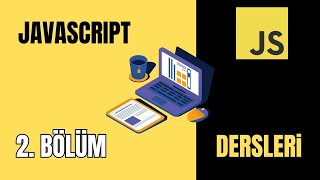 JavasScript Dersleri Bölüm 2 Operatörler ve Veri Tipleri