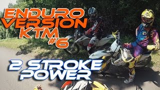 Enduro Version KTM #6 I 2 STROKE POWER