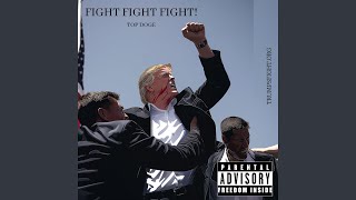 Fight Fight Fight! (Donald Trump Anthem)