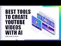 The Best Tools To Create YouTube Videos With AI