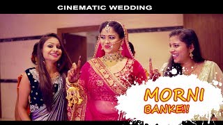 Cinematic North Indian Wedding Morni Banke!!! (Gopal Weds Nidhi)