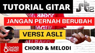 TUTORIAL GITAR (JANGAN PERNAH BERUBAH - ST12) VERSI ASLI || CHORD & MELODI