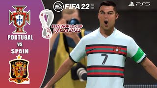FIFA 22 | Portugal vs. Spain | World Cup Qatar 2022 | PS5 Gameplay | Ft. Ronaldo, Koke.