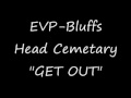 EVP Get Out-VERY CLEAR!!SCARY!!