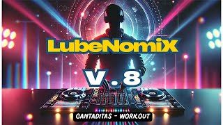 LubeNomiX Vol 8 - Cantaditas Workout - Pure Energy Mix - Dance non stop