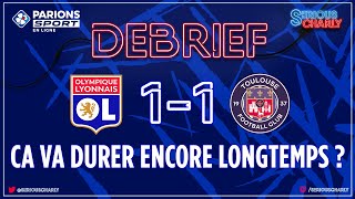 Débrief OL - Toulouse FC (1-1) : ça va durer encore longtemps ?