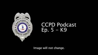 CCPD Podcast Ep. 5: K9