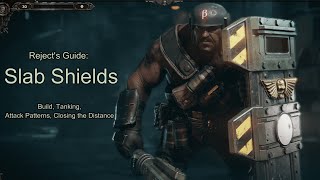 A Reject's Guide to Slab Shields [Build, Tanking, Attack Patterns, Closing the Distance]