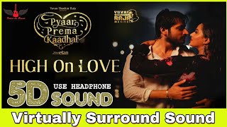 High On Love | 8D Audio Song | Pyaar Prema Kadhal | Sid Sriram | Yuvan Shankar Raja