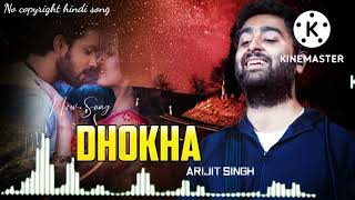 DHOKHA Song  dhokha no copyright bollywood hindi song//Arijit singh  #Trending hit song