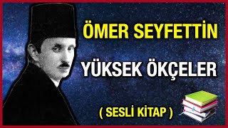 Yüksek Ökçeler │ Ömer Seyfettin - Sesli Kitap