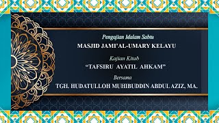 Pengajian Malam Sabtu bersama TGH. HUDATULLAH MUHIBUDDIN ABDUL AZIZ, MA.