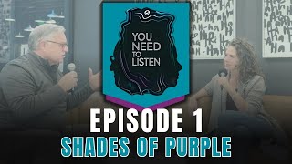 Ep. 1: Shades of Purple — You Need To Listen Podcast with Kristin Brey \u0026 Steve Scaffidi