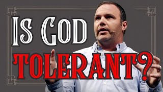 Is God Tolerant?