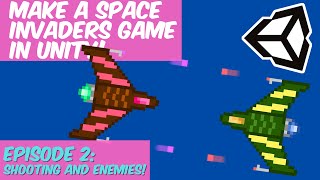 How to Make Space Invaders in Unity Part 2: Shooting and Enemies