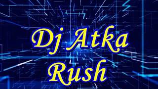 Dj Atka - Rush