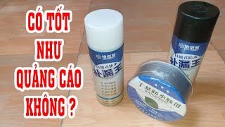 Bình xịt chống thấm và keo dán chống thấm có thực sự tốt như quảng cáo không ?