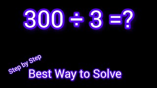 300 Divided by 3 ||300 ÷ 3||How do you divide 300 by 3 step by step?||Long Division||300/3