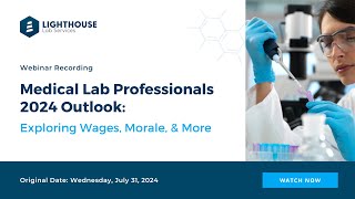 Medical Lab Professionals 2024 Job Outlook: Exploring Shifts in Wages & Morale