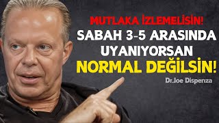 SABAH 3 ile 5 arasında UYANIYOR musun? Bu Videoyu MUTLAKA İZLEMELİSİN!  Dr.Joe Dispenza