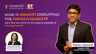 ET NOW | Innoviti is disrupting the fintech space ft. Rajeev Agrawal