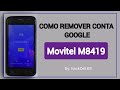 COMO REMOVER CONTA GOOGLE MOVITEL M8419 | FRP BYPASS M8419