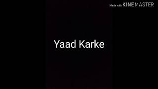 Yaad Karke-Gajendra Verma Lyrics