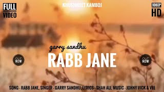 RABB JANE | Garry Sandhu (Status Video) Johny Vick | Punjabi Status Song Video |  Khushmeet Kamboj