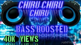 CHIRU CHIRU CHIRU Bass Boosted Song@kvbassboosters2769