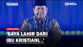 PIDATO PRABOWO di Natal Nasional: Saya Lahir dari Ibu Beragama Kristiani❗