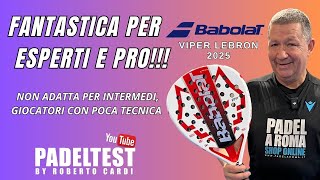 BABOLAT VIPER LEBRON 2025. Padel Test by Roberto Cardi