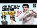 How To Talk To A Girl / Boy Whom You Have A Crush On? Tips Start A Conversation Confidently!